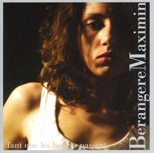 Berengere Maximin: Tant Que Les Heures Passent - COMPACT DISCS