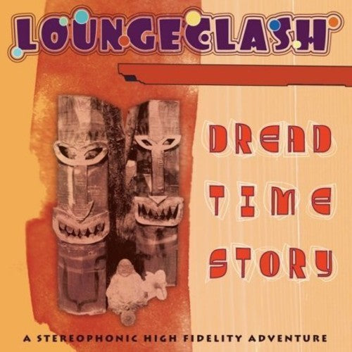LoungeClash: Dread Time Story - Digipak - COMPACT DISCS