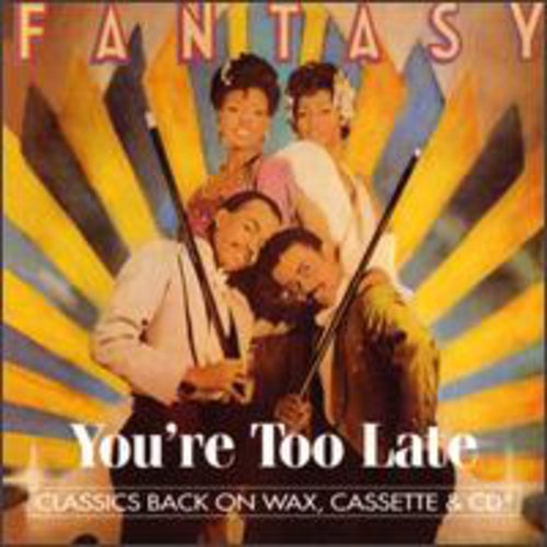 Fantasy: You're Too Late - COMPACT DISCS