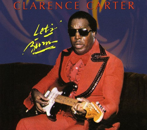 Clarence Carter: Let's Burn - COMPACT DISCS