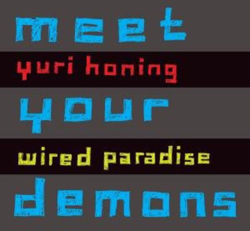 Yuri Honing & Wired Paradise: Meet Your Demons - COMPACT DISCS
