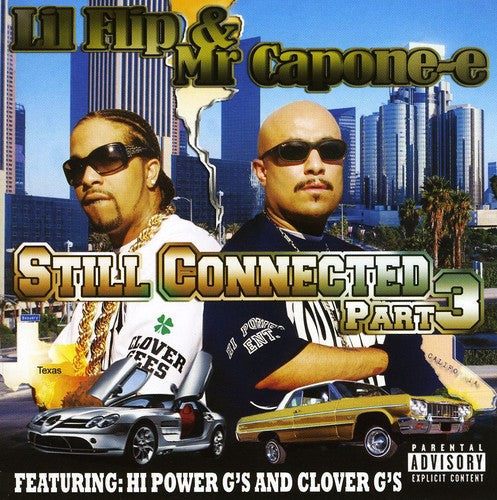 Lil' Flip & Mr. Capone-E: Still Connected [Pt. 3] - COMPACT DISCS