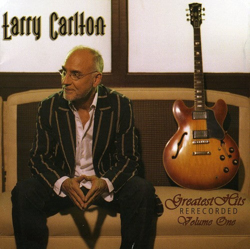 Larry Carlton: Greatest Hits Re-recorded Volume One - COMPACT DISCS