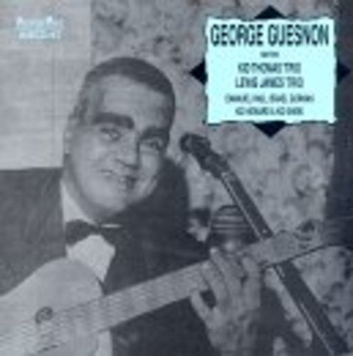 George Guesnon: With Kid Thomas' Trio, Lewis James' Trio - COMPACT DISCS