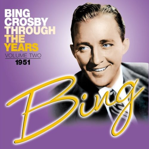 Bing Crosby: Through the Years: Volume Two (1951) - COMPACT DISCS