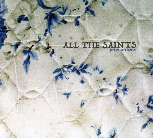 All the Saints: Fire on Corridor X - COMPACT DISCS