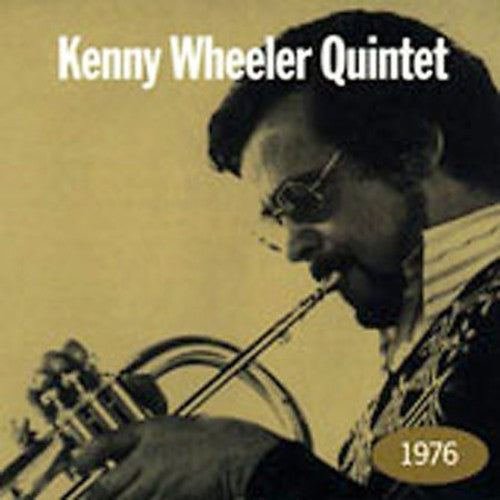 Kenny Quintet Wheeler: 1976 - COMPACT DISCS