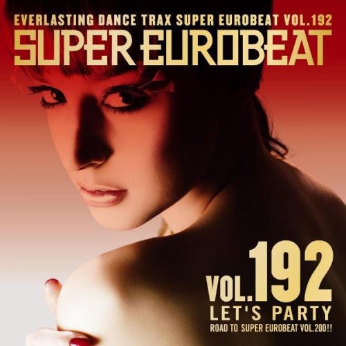 Various Artists: Super Eurobeat-Let's Party 192 / Various - COMPACT DISCS