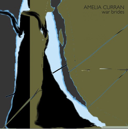 Amelia Curran: War Brides - COMPACT DISCS