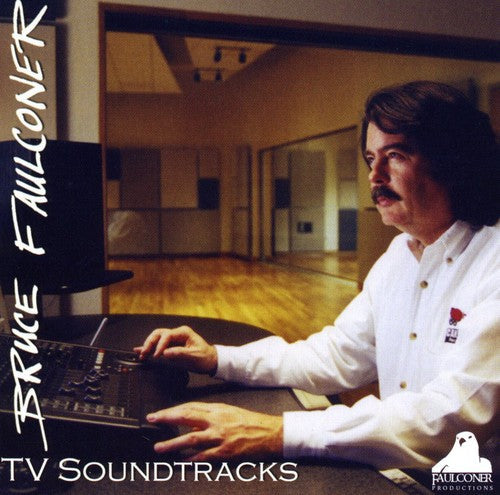Bruce Faulconer: TV Soundtracks (Original Soundtrack) - COMPACT DISCS