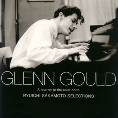 Glenn Gould: Journey to the Polar North - COMPACT DISCS