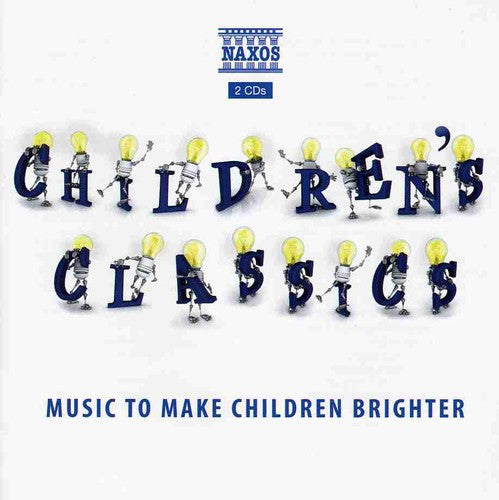 Children's Classics: Music to Make Children Bright: Children's Classics: Music to Make Children Bright - COMPACT DISCS