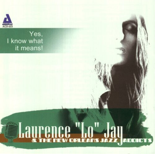 Laurence Jo Jay: Yes I Know What It Means - COMPACT DISCS