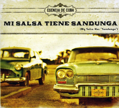 Esencia De Cuba: Mi Salsa Tiene Sandunga (My Salsa Has Sandunga) - COMPACT DISCS