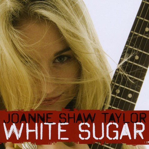 Joanne Shaw Taylor: White Sugar - COMPACT DISCS