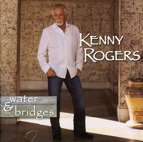 Kenny Rogers: Water & Bridges - COMPACT DISCS