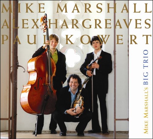 Mike Marshall Big Trio: Mike Marshall's Big Trio - COMPACT DISCS