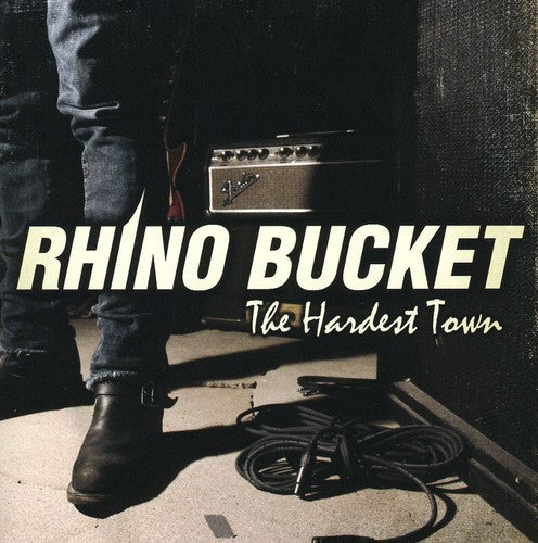 Rhino Bucket: The Hardest Town - COMPACT DISCS
