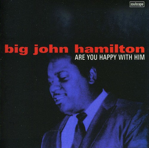 Big John Hamilton: Are You Happy with Him - COMPACT DISCS