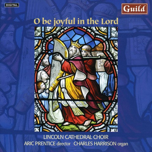 Lincoln Cathedral Choir: O Be Joyful in the Lord - COMPACT DISCS