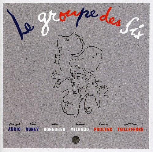 Various Artists: Le Groupe Des Six: Selected Works 1915-1945 - COMPACT DISCS