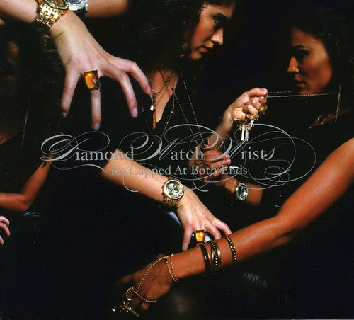 Diamond Watch Wrists: Ice Capped At Both Ends - COMPACT DISCS
