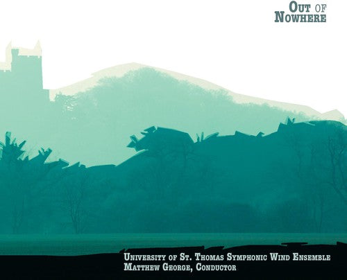 University of St. Thomas Wind Ensemble: Out of Nowhere - COMPACT DISCS