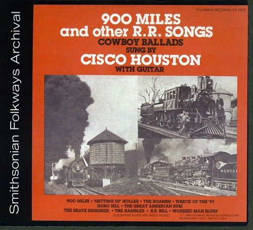 Cisco Houston: 900 Miles and Other R.R. Songs - COMPACT DISCS
