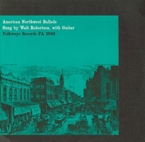 Walt Robertson: American Northwest Ballads - COMPACT DISCS