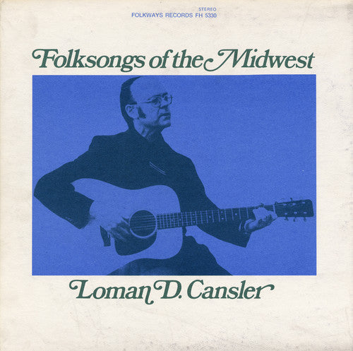 Loman D. Cansler: Folksongs of the Midwest - COMPACT DISCS