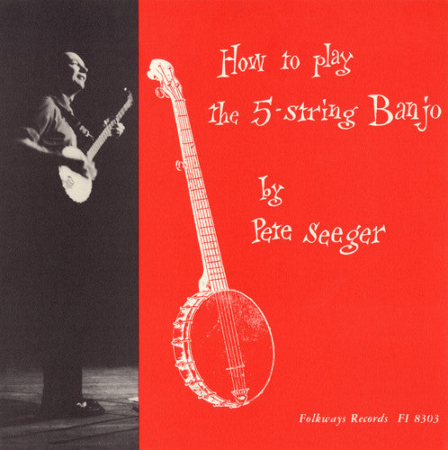 Pete Seeger: How to Play a 5-String Banjo (Instruction) - COMPACT DISCS