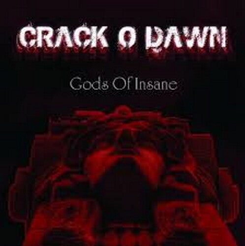 Crack O Dawn: Gods Of Insane - COMPACT DISCS