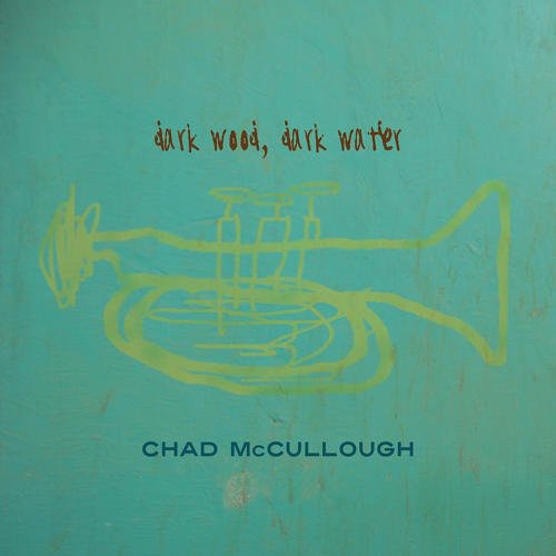 Chad McCullough: Dark Wood, Dark Water - COMPACT DISCS