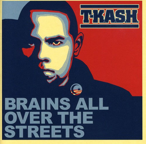 T-K.A.S.H.: Brains All Over the Streets - COMPACT DISCS