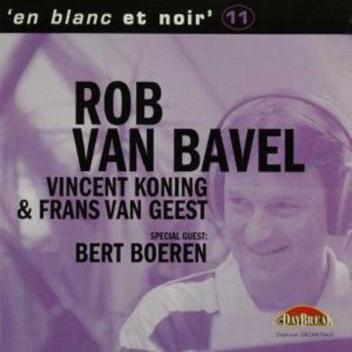 Rob van Bavel: Et Blanc Et Noir 11 - COMPACT DISCS