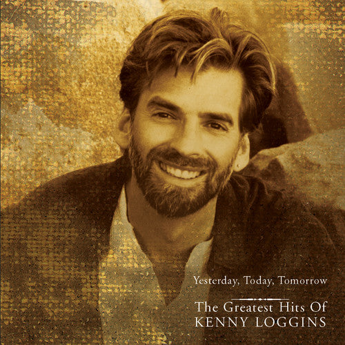 Kenny Loggins: Yesterday Today Tomorrow: Greatest Hits - COMPACT DISCS