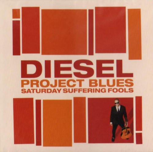 Diesel: Project Blues: Saturday Suffering Fools - COMPACT DISCS