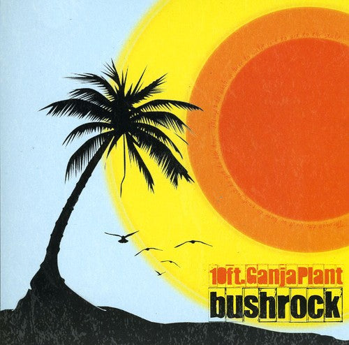 10 Ft. Ganja Plant: Bush Rock - COMPACT DISCS