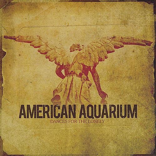 American Aquarium: Dances For The Lonely - COMPACT DISCS