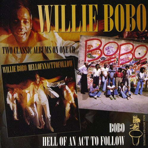 Willie Bobo: Hell Of An Act To Follow/Bobo - COMPACT DISCS