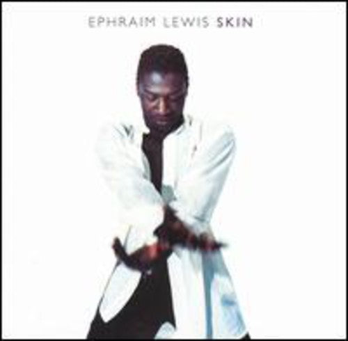 Ephraim Lewis: Skin - COMPACT DISCS