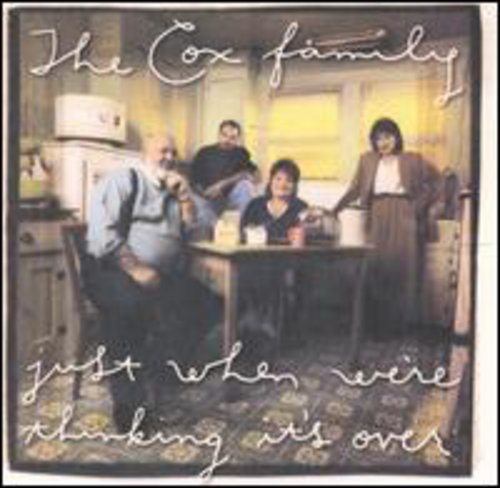 The Cox Family: Just When You're Thinking Its Over - COMPACT DISCS