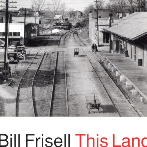 Bill Frisell: This Land - COMPACT DISCS