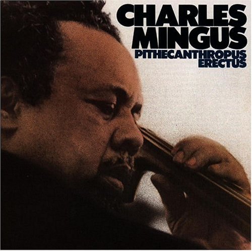 Charles Mingus: Pithecanthropus Erectus - COMPACT DISCS