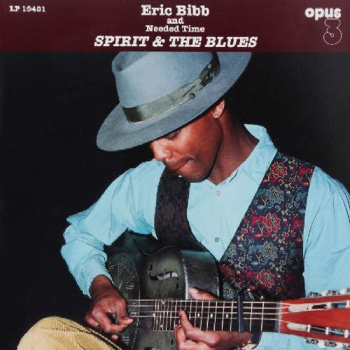 Eric Bibb & Needed Time: Spirit and The Blues - VINYL LP