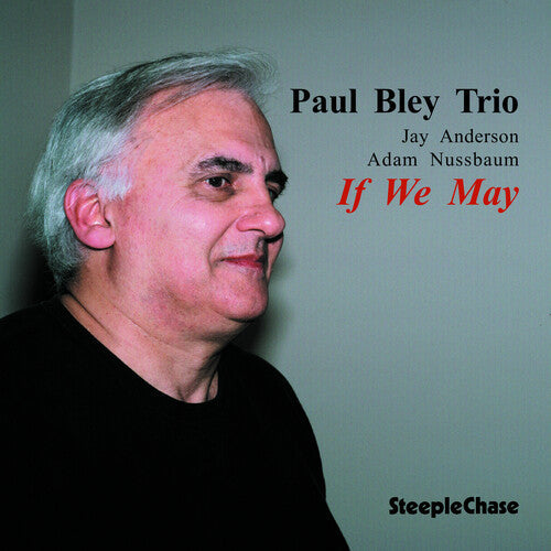 Paul Bley: If We May - COMPACT DISCS