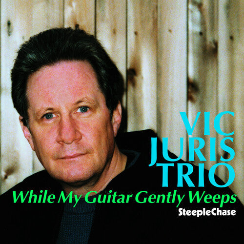 Vic Juris: While My Guitar Gently Weeps - COMPACT DISCS