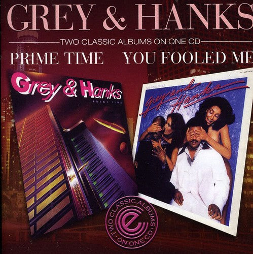 Grey & Hanks: You Fooled Me/Prime Time - COMPACT DISCS