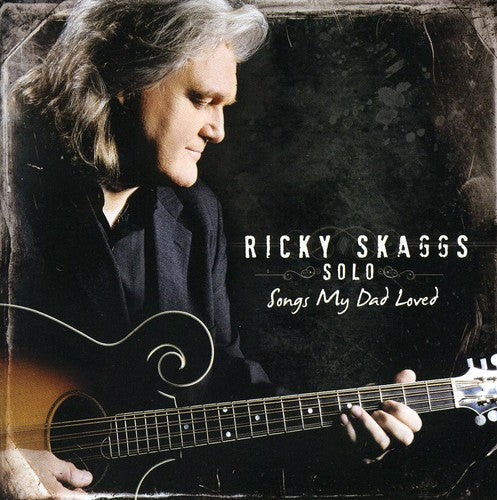 Ricky Skaggs: Songs My Dad Loved - COMPACT DISCS