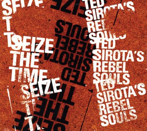 Ted Sirota: Seize the Time - COMPACT DISCS